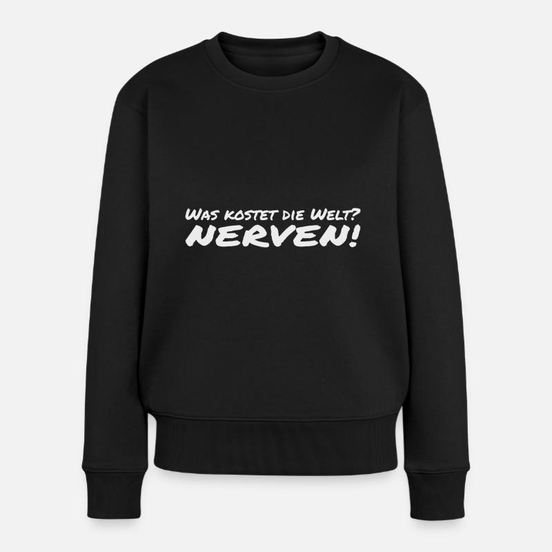 Was kostet die Welt? Nerven - Frauen Premium Bio Pullover - Schwarz
