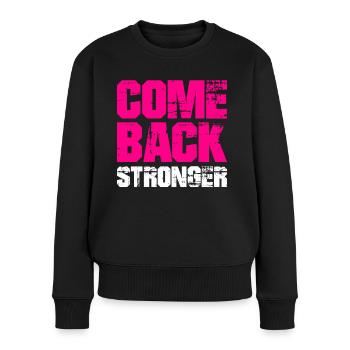 COME BACK STRONGER - COMEBACK - FITNESS - WORKOUTS - Frauen Premium Bio Pullover - Schwarz - Vorne - Julia (174cm)