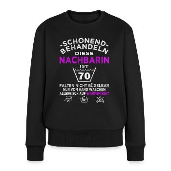 Nachbarin 70. Geburtstag schonend behandeln - Frauen Premium Bio Pullover - Schwarz - Vorne - Julia (174cm)