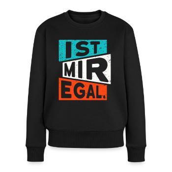 LUSTIGER SPRUCH IST MIR EGAL - Frauen Premium Bio Pullover - Schwarz - Vorne - Julia (174cm)