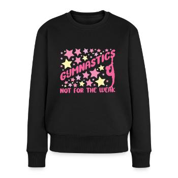 Gymnastics Not For The Weak Funny Gymnast Gift - Women's Premium Organic Jumper - black - Front - Julia (174cm)