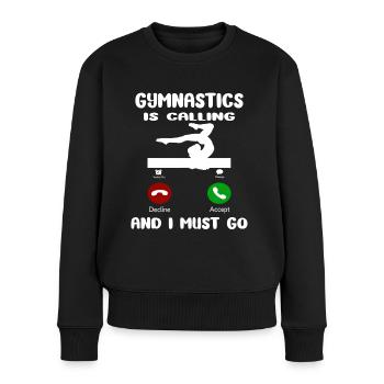 Gymnastics Is Calling I Must Go - Tumbling Gymnast - Frauen Premium Bio Pullover - Schwarz - Vorne - Julia (174cm)