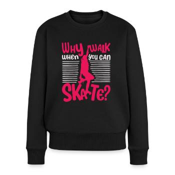 Roller Skate - Why walk when you can Skate? - Frauen Premium Bio Pullover - Schwarz - Vorne - Julia (174cm)