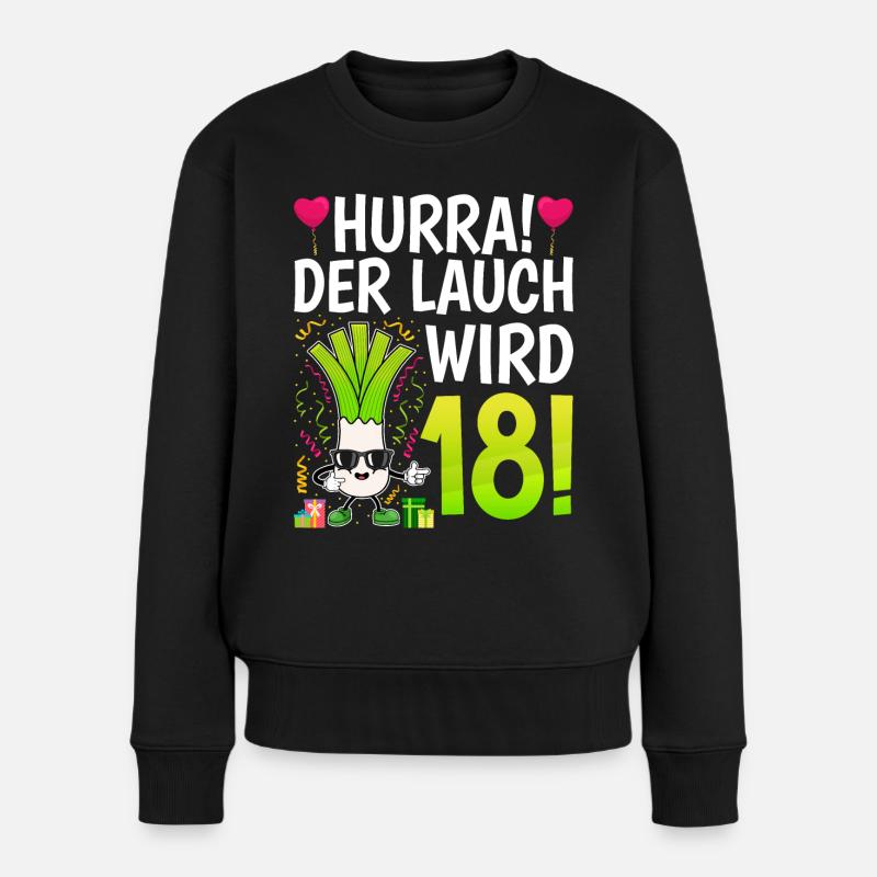 Hurra der Lauch wird 18 Geburtstag - Frauen Premium Bio Pullover - Schwarz