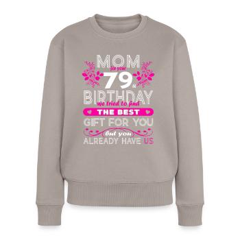 Lustige Geburtstagswünsche Frauen 79. Geburtstag - Frauen Premium Bio Pullover - Taupe - Vorne - Julia (174cm)