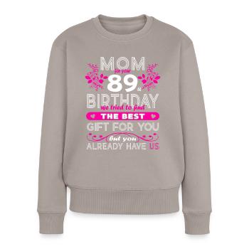 Lustige Geburtstagswünsche Frauen 89. Geburtstag - Frauen Premium Bio Pullover - Taupe - Vorne - Julia (174cm)