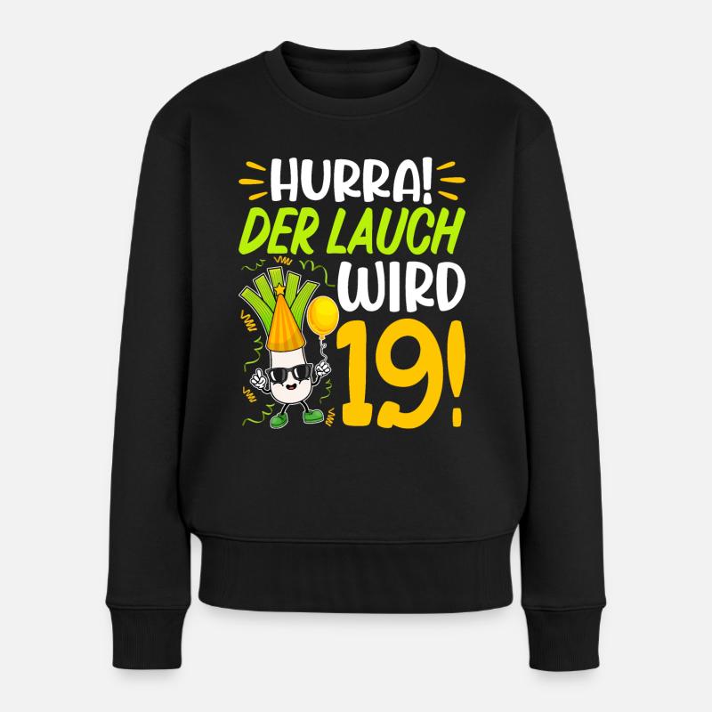 Hurra der Lauch wird 19 Geburtstag - Frauen Premium Bio Pullover - Schwarz