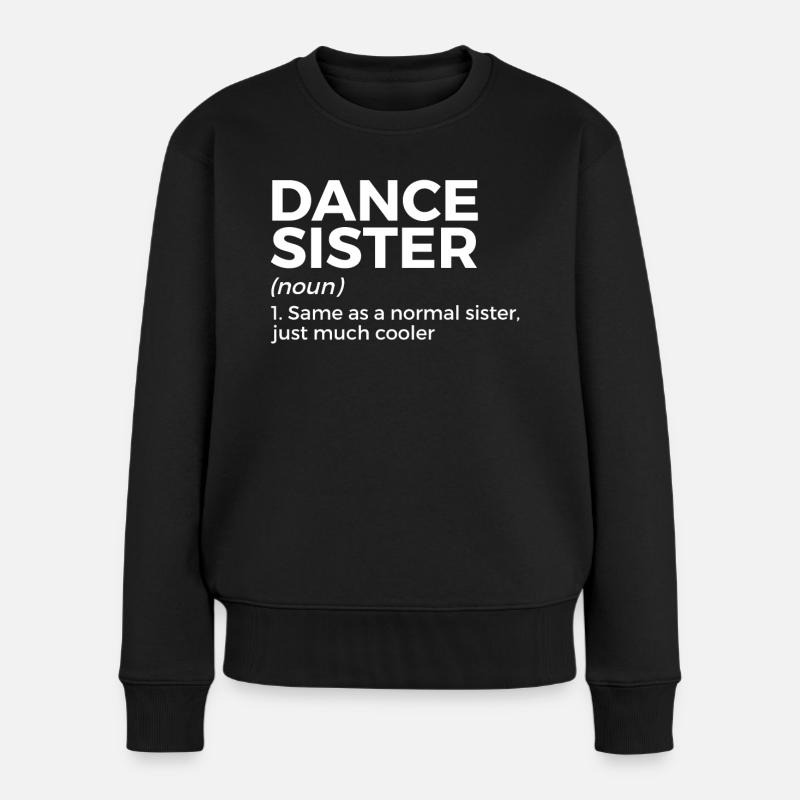 Tanzen Für Tänzer - Frauen Premium Bio Pullover - Schwarz