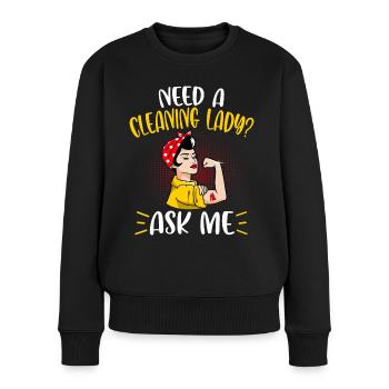 Need A Cleaning Lady - Frauen Premium Bio Pullover - Schwarz - Vorne - Julia (174cm)