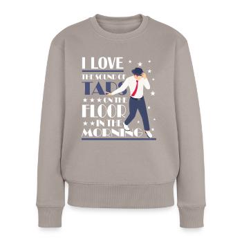 Tap Dance - Tap Dancing Teacher - Frauen Premium Bio Pullover - Taupe - Vorne - Julia (174cm)