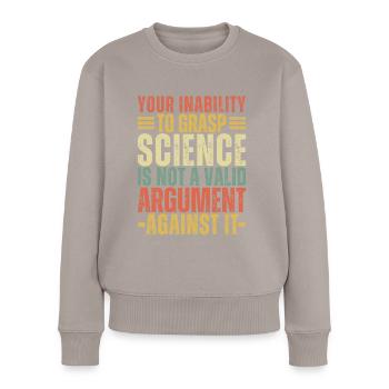 Inability to Grasp Science Is Not a Valid Vintage - Women's Premium Organic Jumper - taupe - Front - Julia (174cm)