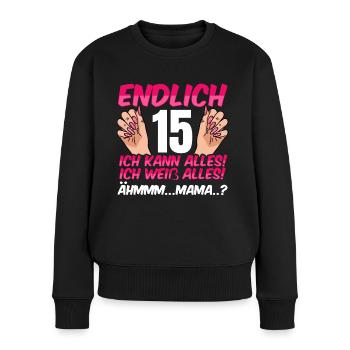 Endlich 15 Ich Kann Alles Ich Weiß Alles - Frauen Premium Bio Pullover - Schwarz - Vorne - Julia (174cm)