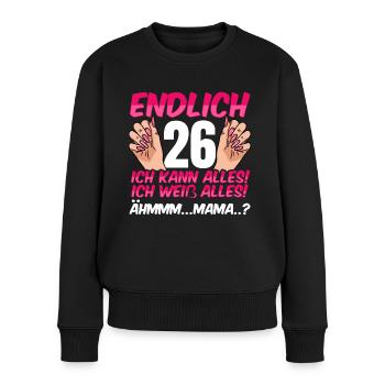 Endlich 26 Ich Kann Alles Ich Weiß Alles - Frauen Premium Bio Pullover - Schwarz - Vorne - Julia (174cm)