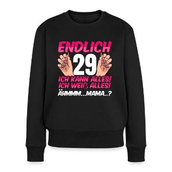 Endlich 29 Ich Kann Alles Ich Weiß Alles - Frauen Premium Bio Pullover - Schwarz - Vorne - Julia (174cm)
