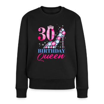 Birthday Queen 30. Geburtstag - Frauen Premium Bio Pullover - Schwarz - Vorne - Julia (174cm)