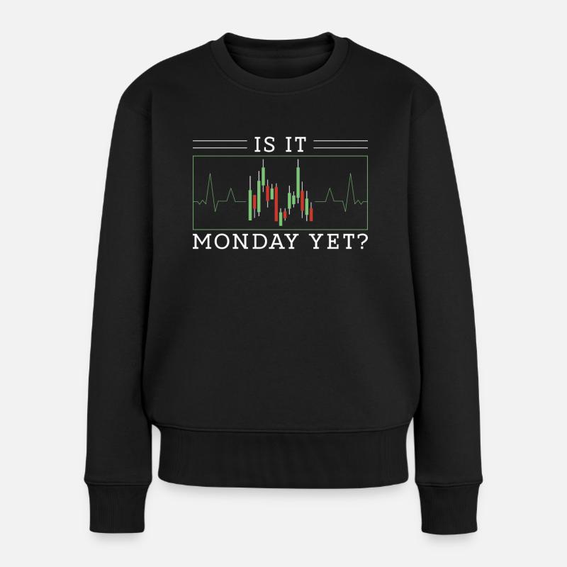 Is it Monday Yet - Frauen Premium Bio Pullover - Schwarz