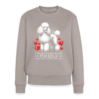 I Work Hard So My Poodle Can Live A Better Life - Frauen Premium Bio Pullover - Taupe - Vorne - Julia (174cm)