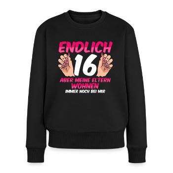 Finally 16 my parents still live with me - Women's Premium Organic Jumper - black - Front - Julia (174cm)