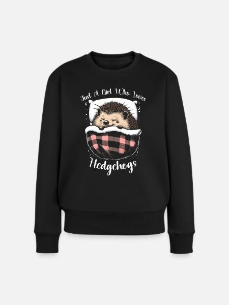 Just a Girl Who Loves Hedgehogs - Frauen Premium Bio Pullover - Schwarz