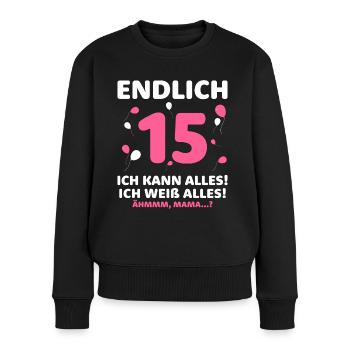 Endlich 15 Ich Kann Alles Ich Weiß Alles - Frauen Premium Bio Pullover - Schwarz - Vorne - Julia (174cm)