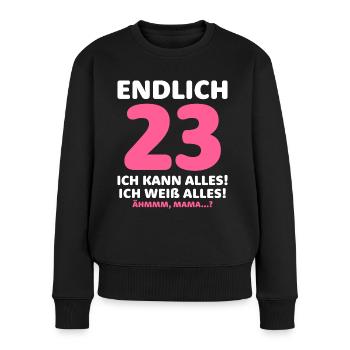 Endlich 23 Ich Kann Alles Ich Weiß Alles - Frauen Premium Bio Pullover - Schwarz - Vorne - Julia (174cm)