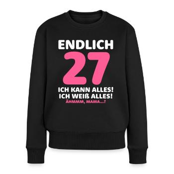 Endlich 27 Ich Kann Alles Ich Weiß Alles - Frauen Premium Bio Pullover - Schwarz - Vorne - Julia (174cm)