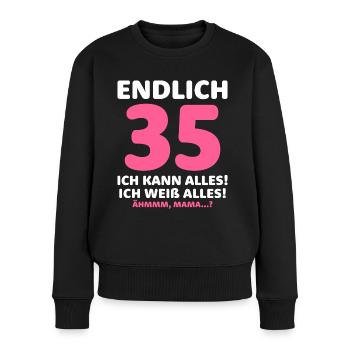 Endlich 35 Ich Kann Alles Ich Weiß Alles - Frauen Premium Bio Pullover - Schwarz - Vorne - Julia (174cm)