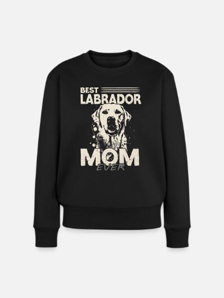 Best Labrador Mom ever | Labrador Retriever - Frauen Premium Bio Pullover - Schwarz