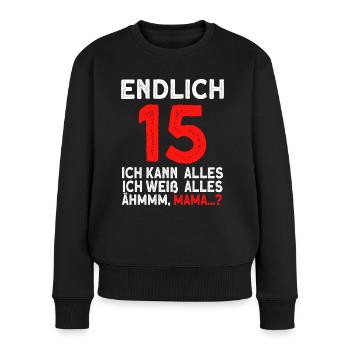 Endlich 15 Ich Kann Alles Ich Weiß Alles - Frauen Premium Bio Pullover - Schwarz - Vorne - Julia (174cm)