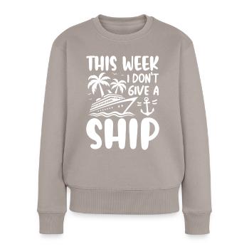 This Week I Don't Give Ship - Frauen Premium Bio Pullover - Taupe - Vorne - Julia (174cm)