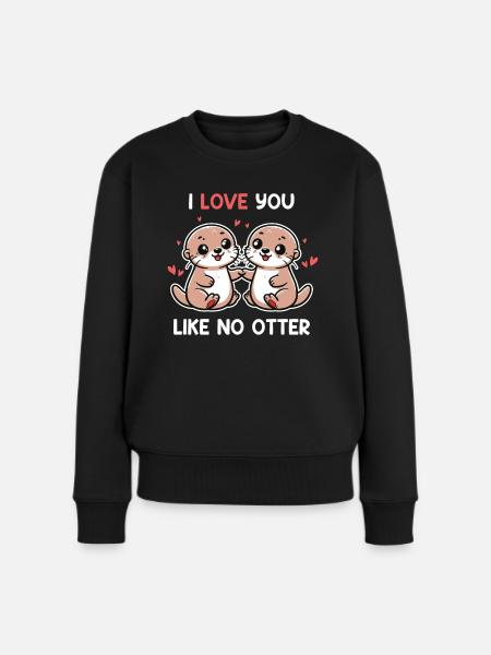 Ich liebe dich wie kein Otter süßes Otter-Paar - Frauen Premium Bio Pullover - Schwarz
