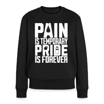 Schmerz ist vorübergehend Stolz ist für immer Fitnessstudio - Frauen Premium Bio Pullover - Schwarz - Vorne - Julia (174cm)