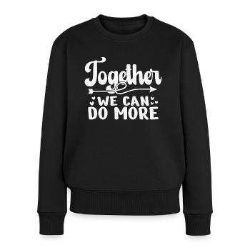 Gemeinsam können wir mehr Inspiration schaffen - Frauen Premium Bio Pullover - Schwarz - Vorne - Julia (174cm)