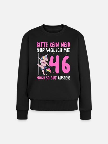 Bitte Kein Neid 46 Geburtstag - Frauen Premium Bio Pullover - Schwarz