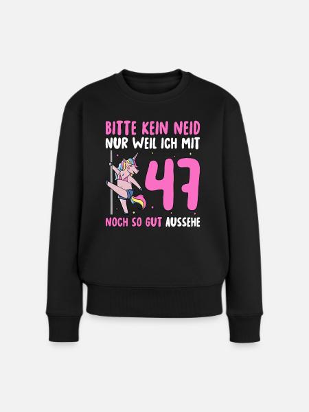 Bitte Kein Neid 47 Geburtstag - Frauen Premium Bio Pullover - Schwarz