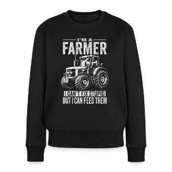 Ich bin ein Bauer, ich kann Dummheit nicht reparieren, aber ich kann sie füttern - Frauen Premium Bio Pullover - Schwarz - Vorne - Julia (174cm)