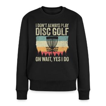 Disc Golfer - Lustig Ich spiele nicht immer Disc Golf - Frauen Premium Bio Pullover - Schwarz - Vorne - Julia (174cm)