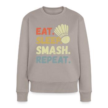 Eat Sleep Smash Repeat - Badminton Lover - Frauen Premium Bio Pullover - Taupe - Vorne - Julia (174cm)