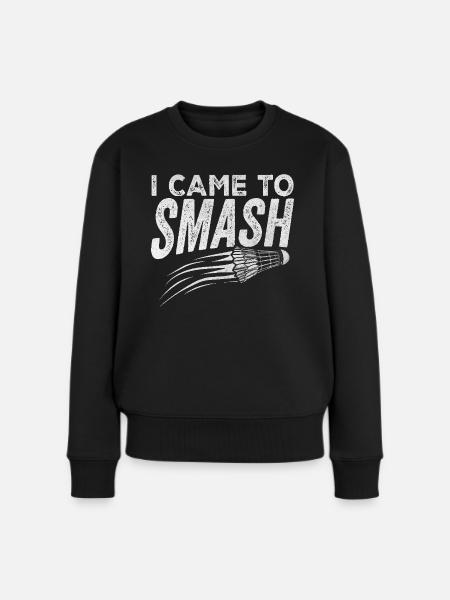 I Came to Smash – Badminton Lover Federball - Frauen Premium Bio Pullover - Schwarz
