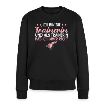 Als Trainerin hab ich immer recht - Frauen Premium Bio Pullover - Schwarz - Vorne - Julia (174cm)