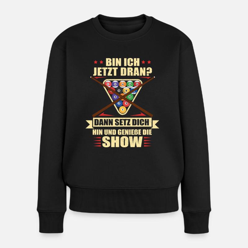 Billard - Bin ich jetzt dran? Dann setz dich hin - Frauen Premium Bio Pullover - Schwarz