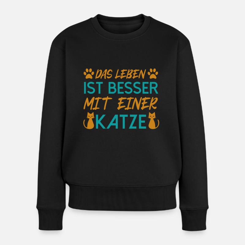 Katze, Das Leben ist besser mit einer Katze. - Frauen Premium Bio Pullover - Schwarz