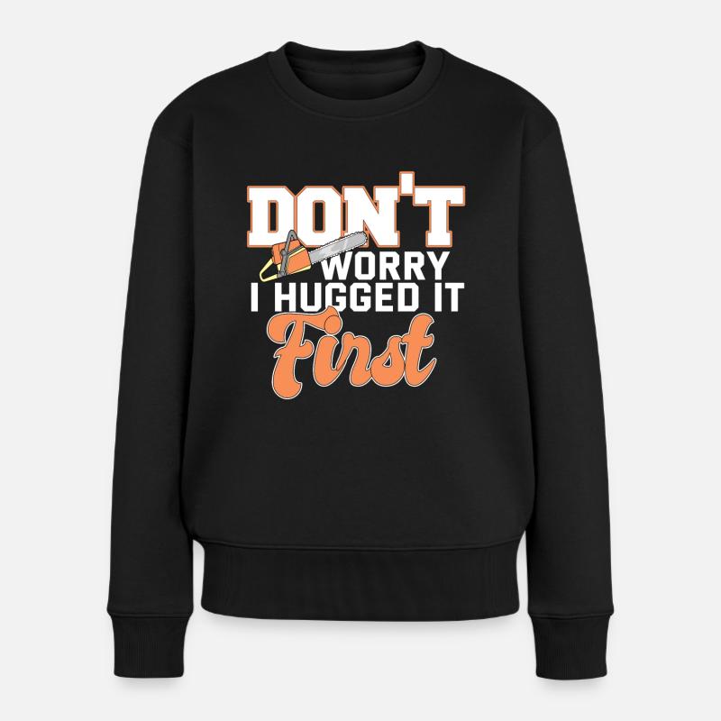 Holzfäller Humor Wald Axt Forstwirt Lumberjack - Frauen Premium Bio Pullover - Schwarz