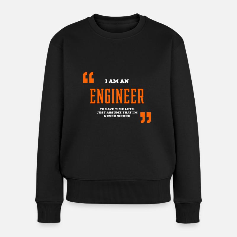 Ich bin ein Ingenieur - Ingenieur Job Geschenk lustig - Frauen Premium Bio Pullover - Schwarz