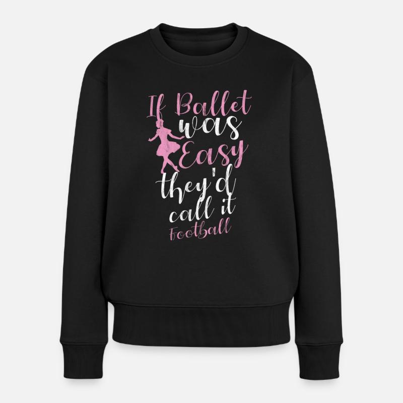 Ballett Mädchen Tanzen Ballerina Ballettschuhe - Frauen Premium Bio Pullover - Schwarz