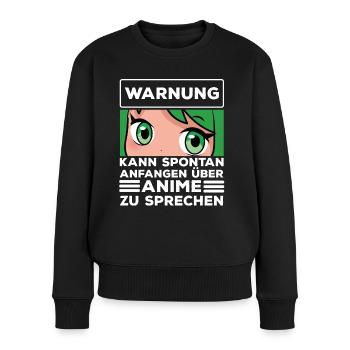 KANN SPONTAN ANFANGEN ÜBER ANIME ZU SPRECHEN - Frauen Premium Bio Pullover - Schwarz - Vorne - Julia (174cm)