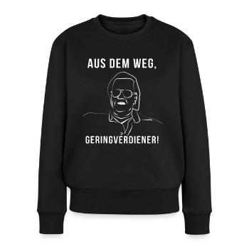 Aus dem Weg Geringverdiener! - Robert Geiss - Frauen Premium Bio Pullover - Schwarz - Vorne - Julia (174cm)