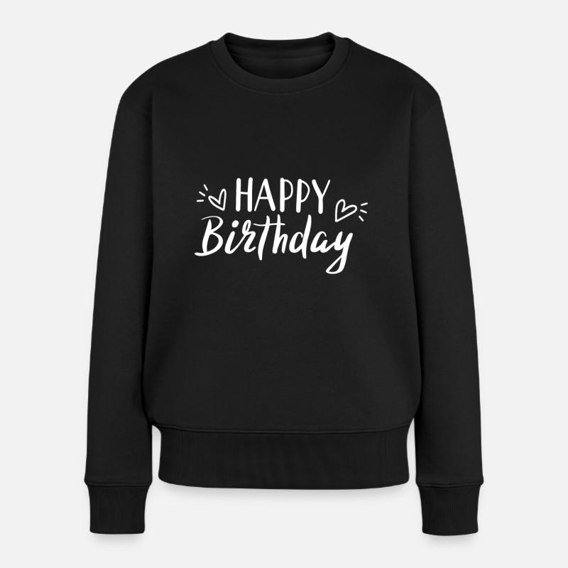 Happy Birthday - Frauen Premium Bio Pullover - Schwarz