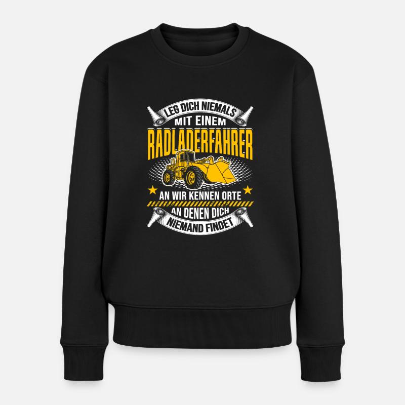 Radladerfahrer Spruch Geschenk Radlader Bagger Bau - Frauen Premium Bio Pullover - Schwarz
