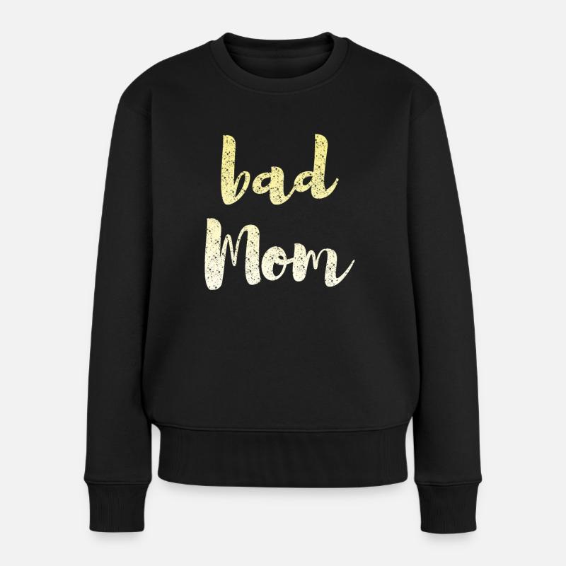 bad mom - Frauen Premium Bio Pullover - Schwarz